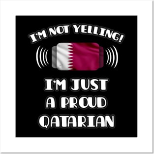 I'm Not Yelling I'm A Proud Qatarian - Gift for Qatarian With Roots From Qatar Posters and Art